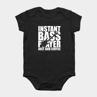 Funny INSTANT BASS PLAYER JUST AND COFFEE T Shirt design cute gift Baby Bodysuit